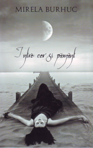 1.Intre cer si pamant, Mirela Burhuc, poezie, Editura Absolut